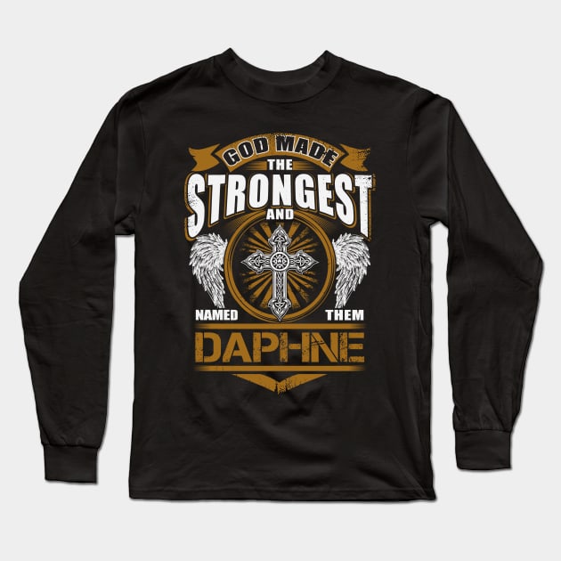 Daphne Name T Shirt - God Found Strongest And Named Them Daphne Gift Item Long Sleeve T-Shirt by reelingduvet